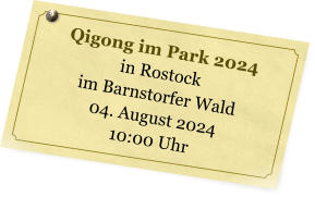 Qigong im Park 2024 in Rostock im Barnstorfer Wald 04. August 2024 10:00 Uhr